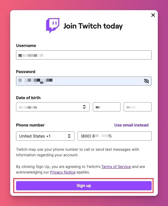 Enter your details when creating a new account on Twitch