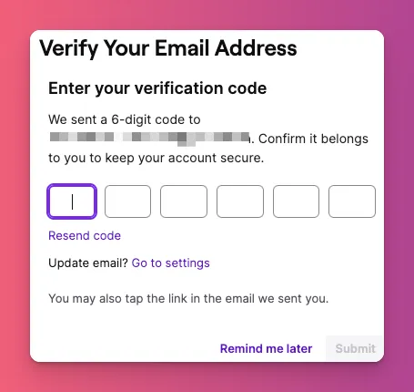 Make sure you verify your email before start streaming on Twitch