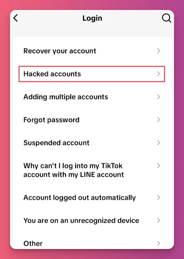 The TikTok app login help screen, highlighting the 'Hacked accounts' option for users to get their account back