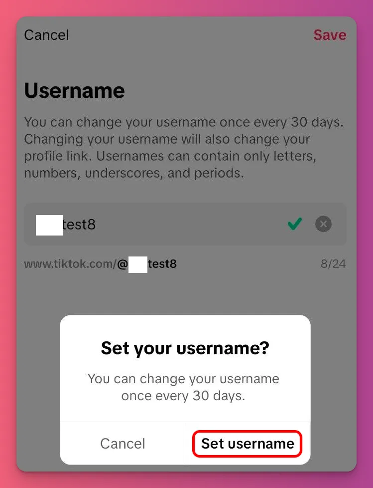 Once you're sure, confirm such changes for your TikTok username
