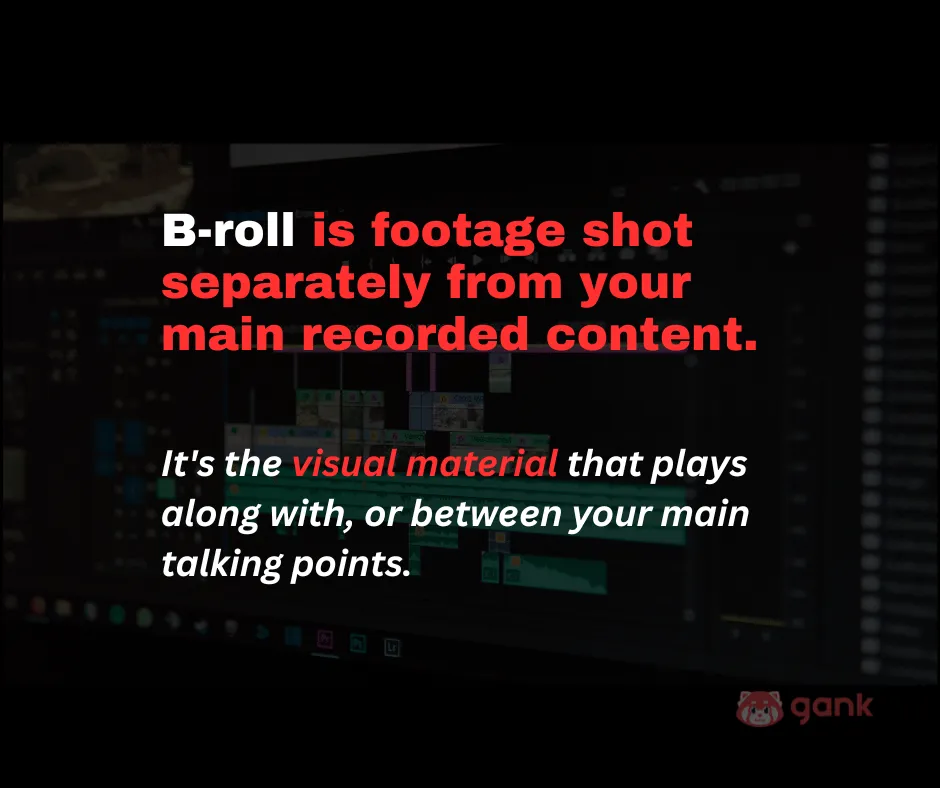 B Roll is supplemental footage