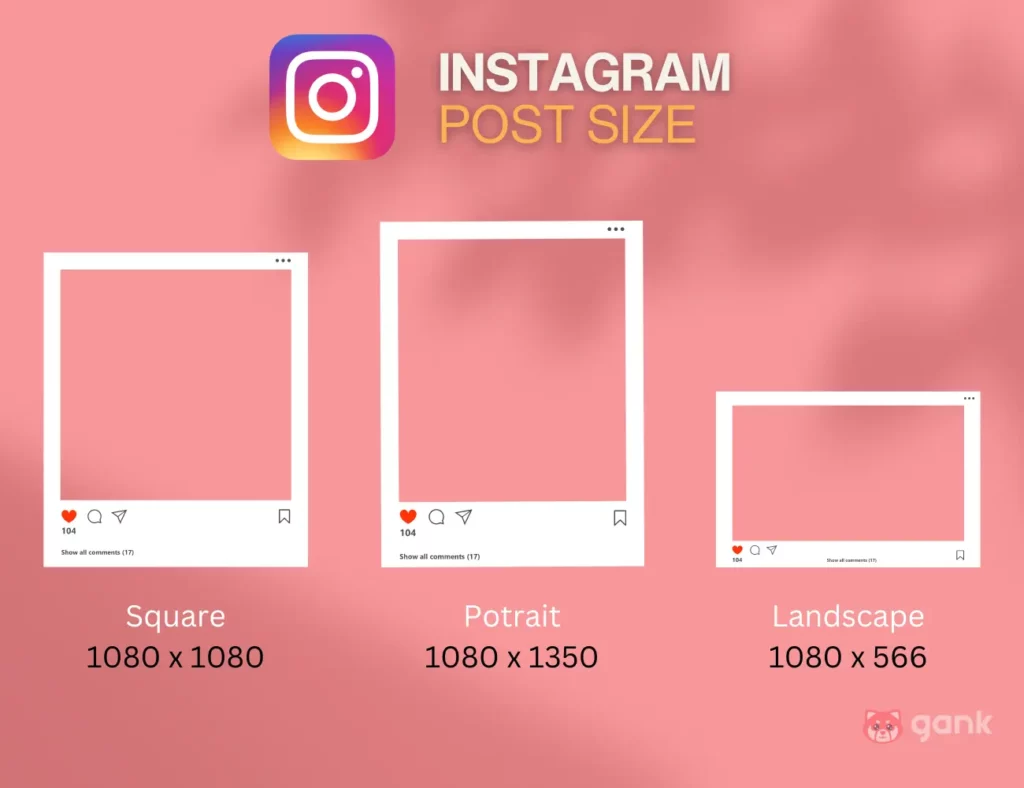 The Best Instagram Post Size, Story, & Reels for Better Engagement - Gank